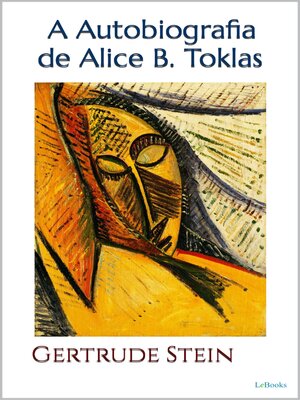 cover image of A AUTOBIOGRAFIA DE ALICE B. TOKLAS--Gertrude Stein